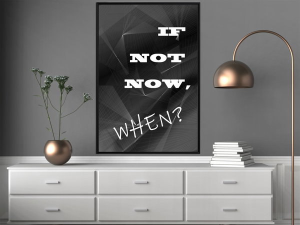 Poster 'If Not Now, When?'