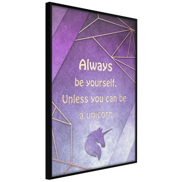Plakat 'Be Yourself or a Unicorn'