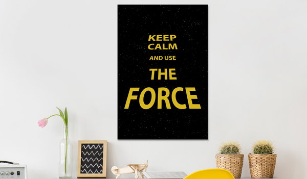 Kunstdruck auf Leinwand 'Keep Calm and Ouse the Force Vertical'