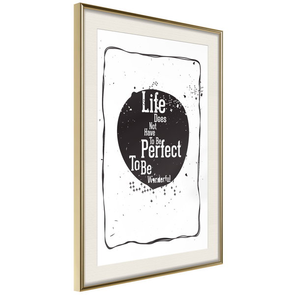 Poster 'Life Does Not Have To Be Perfect To Be Wonderful'
