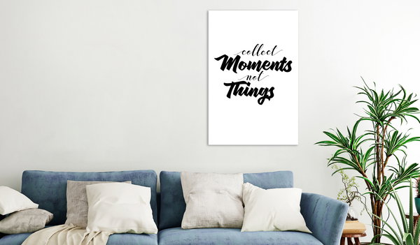 Kunstdruck auf Leinwand 'Collect Moments Not Things Vertical'