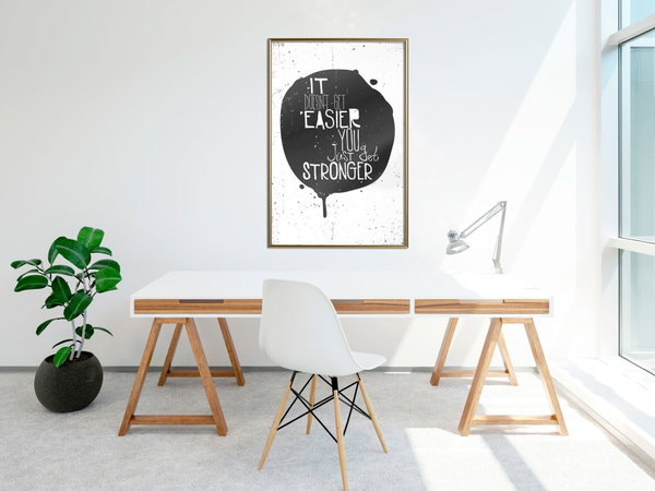 Poster 'It Doesn't Easier You Just Get Stronger'