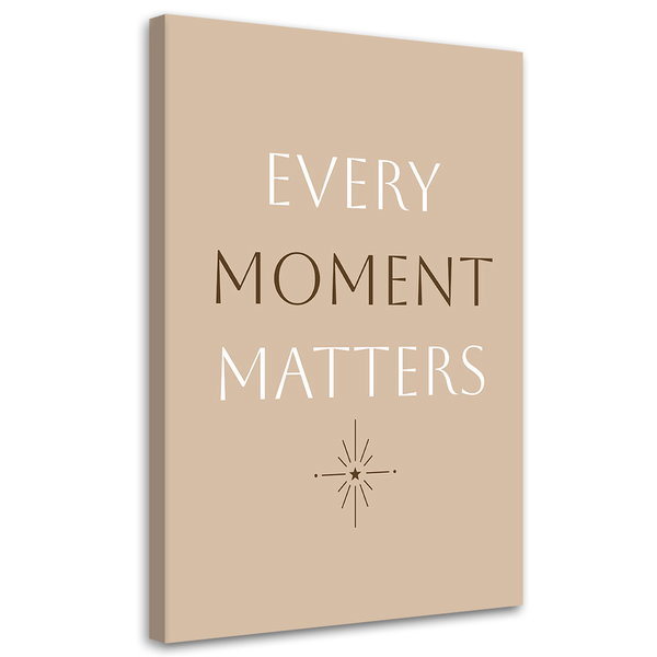 Canvas Poster 'Every Moment Matters'