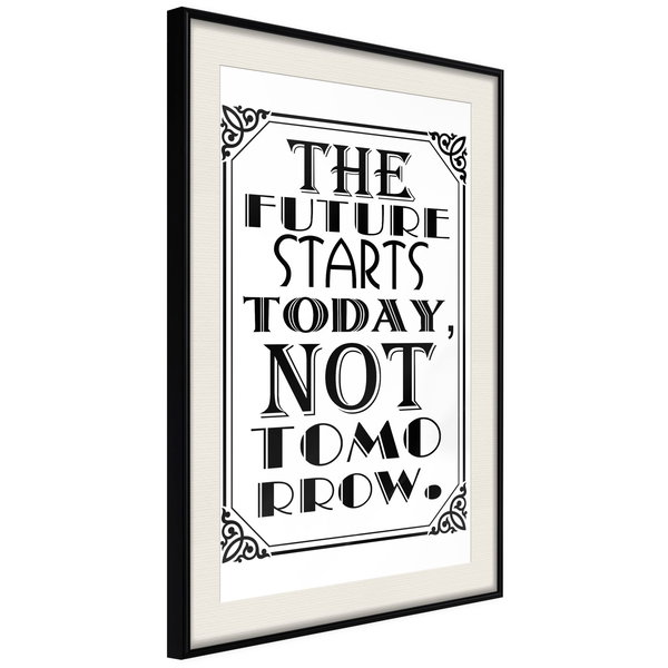 Poster 'The Future Starts Today Not Tomorrow'