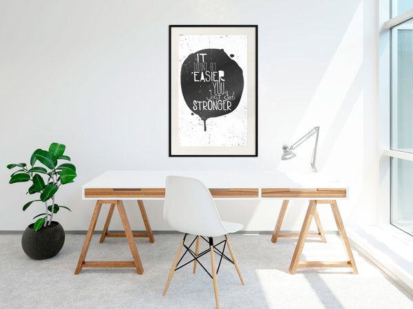 Poster 'It Doesn't Easier You Just Get Stronger'