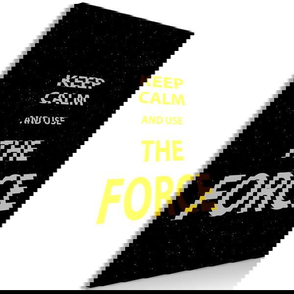 Art print on canvas 'Keep Calm and Ouse the Force Vertical'