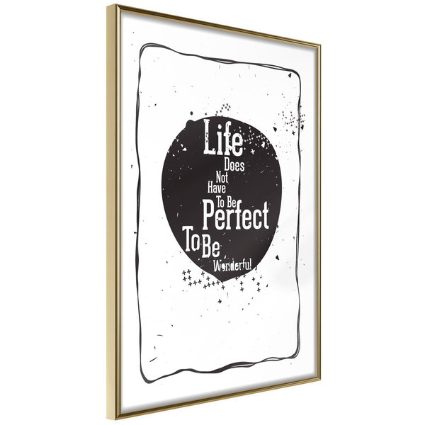 Poster 'Life Does Not Have To Be Perfect To Be Wonderful'