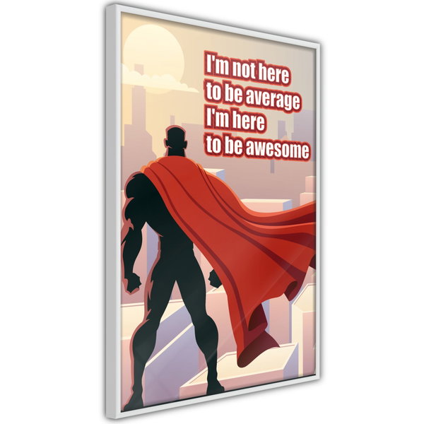 Poster 'I'm Not Here To Be Average'