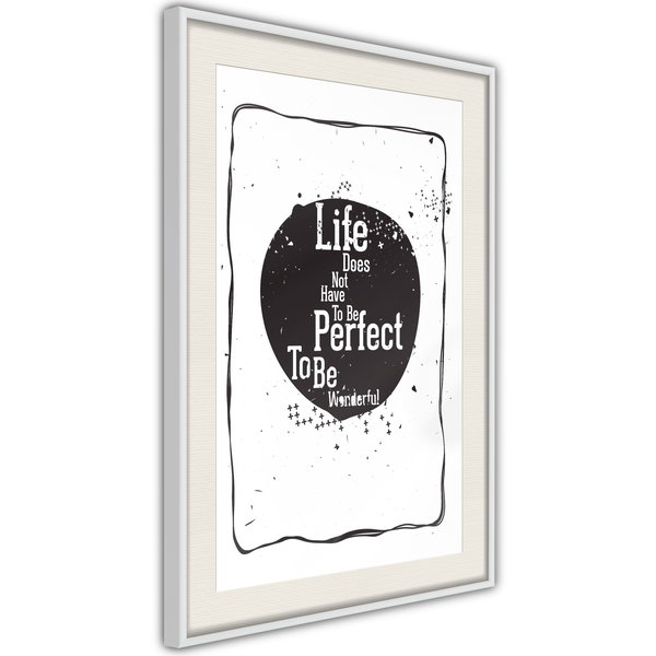 Poster 'Life Does Not Have To Be Perfect To Be Wonderful'