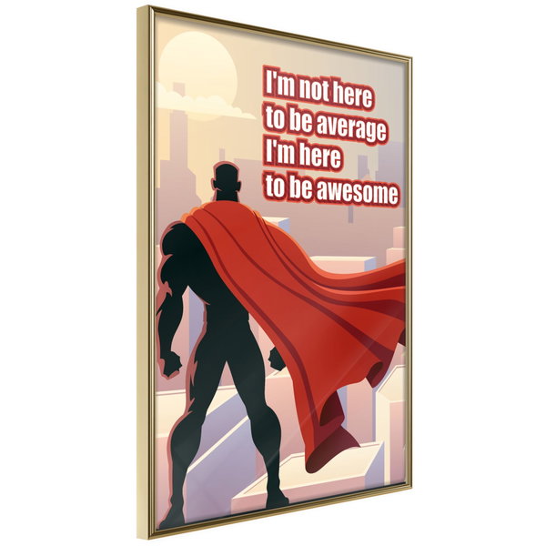 Poster 'I'm Not Here To Be Average'