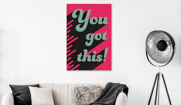Kunstdruck auf Leinwand 'You Got This! Vertical'