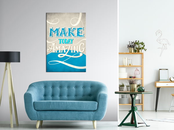 Kunstdruck auf Leinwand 'Make Today Amazing Vertical'