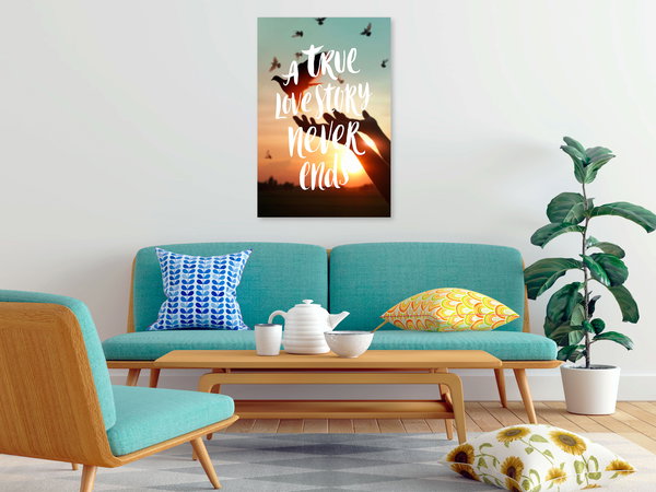 Kunstdruck auf Leinwand 'A True Love Story Never Ends Vertical'