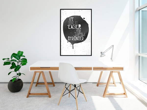 Poster 'It Doesn't Easier You Just Get Stronger'