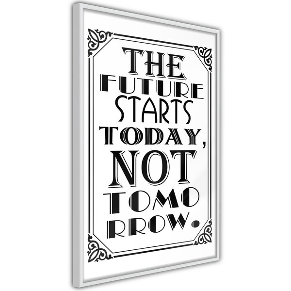 Poster 'The Future Starts Today Not Tomorrow'