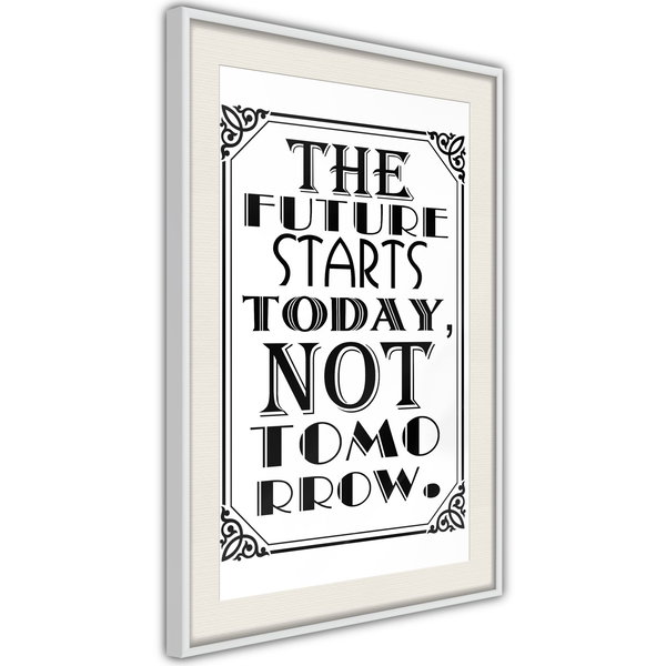 Poster 'The Future Starts Today Not Tomorrow'