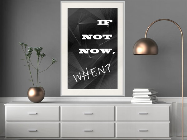 Poster 'If Not Now, When?'