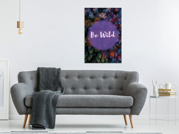 Kunstdruck auf Leinwand 'Be Wild Vertical'