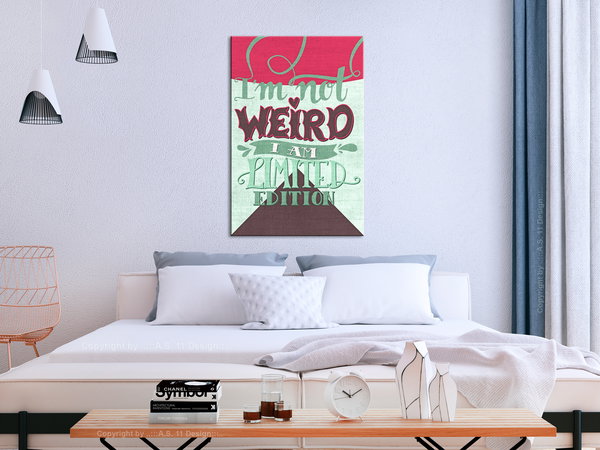 Kunstdruck auf Leinwand 'I'm Not Weird Vertical'
