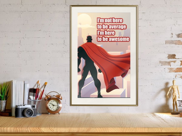 Poster 'I'm Not Here To Be Average'