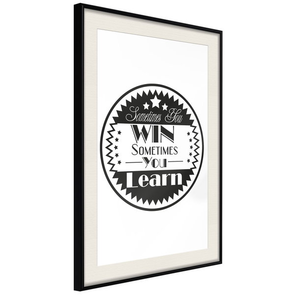 Poster 'Sometimes You Win Sometimes You Learn'