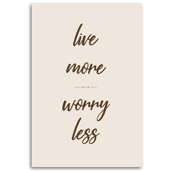 Εκτύπωση σε καμβά 'Live More Worry Less'