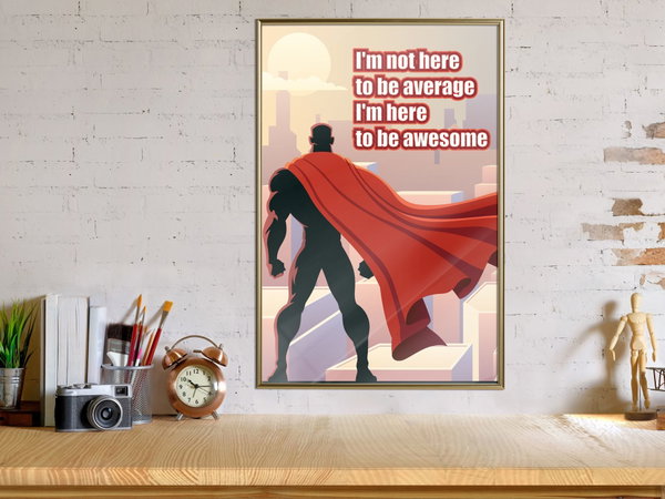 Poster 'I'm Not Here To Be Average'