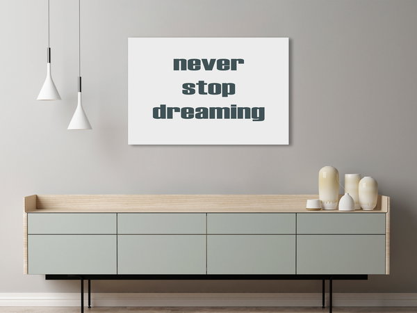 Kunstdruck auf Leinwand 'Never Stop Dreaming Wide'