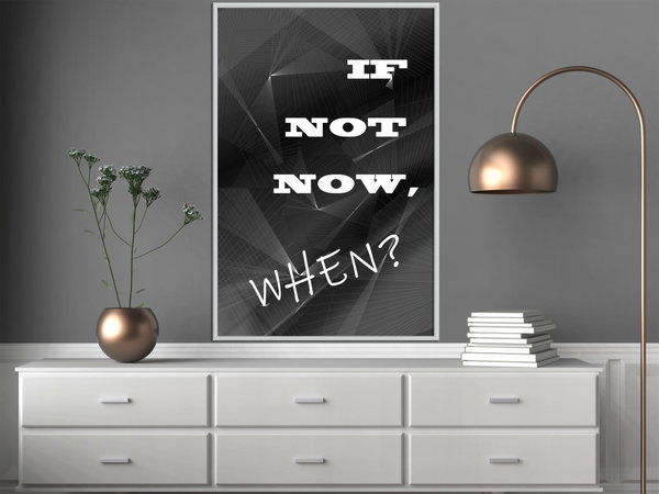 Poster 'If Not Now, When?'