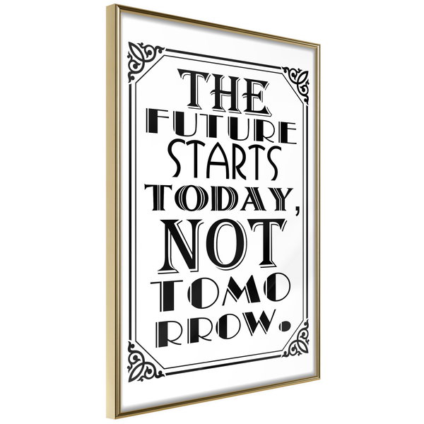 Poster 'The Future Starts Today Not Tomorrow'