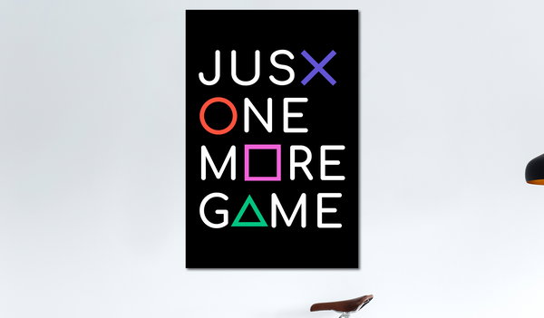 Kunstdruck auf Leinwand 'Just One More Game Vertical'