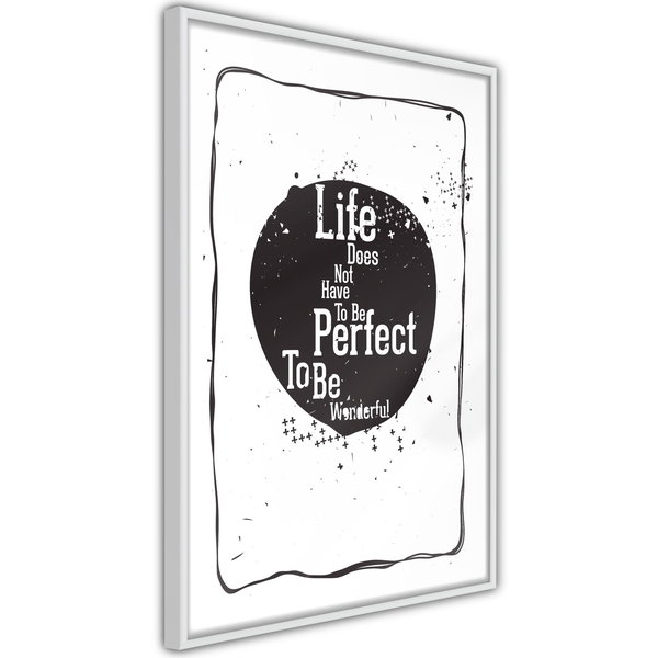 Poster 'Life Does Not Have To Be Perfect To Be Wonderful'